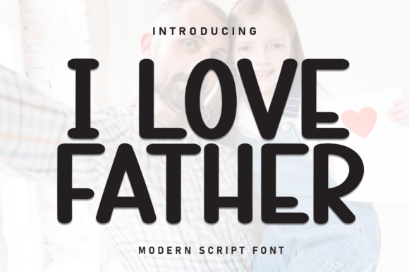 Designing with I Love Father: A Sweet Script Handwritten Font