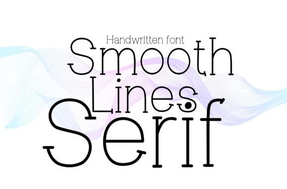 Smooth Lines Serif: A Sweet Handwritten Font for Campaigns